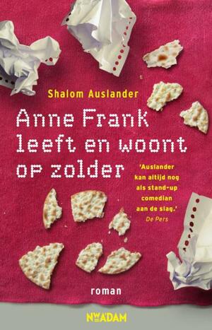 Anne Frank leeft en woont op zolder by Shalom Auslander