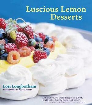 Luscious Lemon Desserts: (Dessert Cookbook, Lemon Dessert Recipes) by Lori Longbotham, Alison Miksch