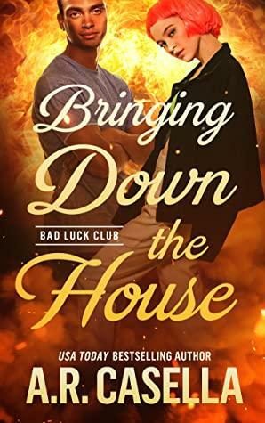 Bringing Down the House by A.R. Casella
