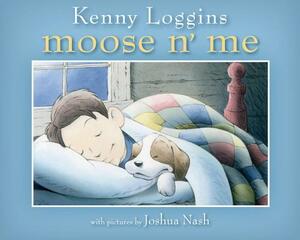 Moose N' Me by Kenny Loggins