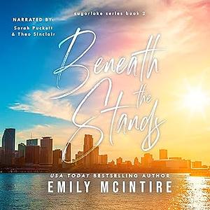 Beneath the Stands by Emily McIntire