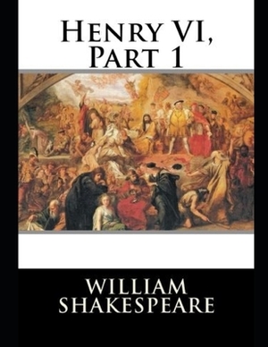 Henry VI, Part 1 by William Shakespeare