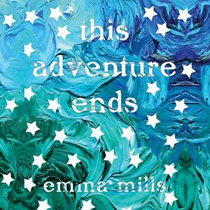 This Adventure Ends by Emma Mills