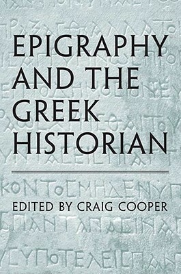 Epigraphy and the Greek Historian by 