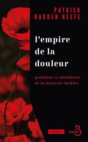 L'empire de la douleur by Patrick Radden Keefe