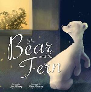 The Bear and the Fern by Jay Miletsky, Mary Manning