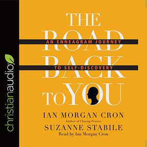 Road Back to You: An Enneagram Journey to Self-Discovery by Suzanne Stabile, Ian Morgan Cron, Ian Morgan Cron