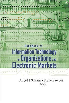 Handbook of Information Technology in Organizations and Electronic Markets by 