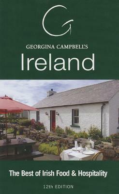 Georgina Campbell's Ireland: The Best of Irish Food & Hospitality by Georgina Campbell