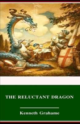 The Reluctant Dragon Illustrated by Kenneth Grahame