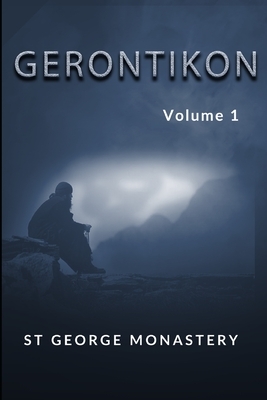 Gerontikon: Volume 1 by St George Monastery