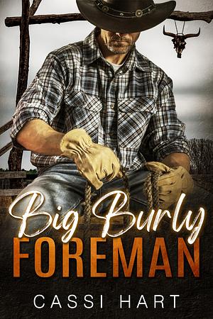 Big Burly Foreman by Cassi Hart, Cassi Hart