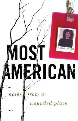 Most American: Notes from a Wounded Place by Rilla Askew