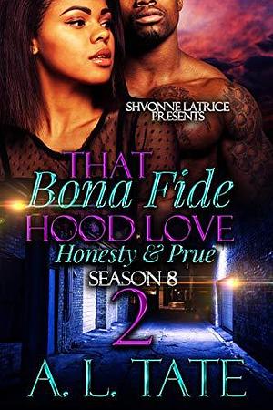 That Bona Fide Hood Love 2: Honesty and Prue by A.L. Tate, A.L. Tate