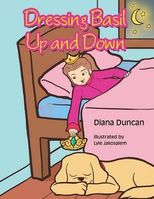 Dressing Basil Up and Down by Diana Duncan