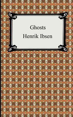 Ghosts by Henrik Ibsen