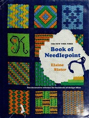 The New York Times Book of Needlepoint by Elaine Slater
