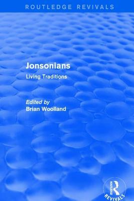 Jonsonians: Living Traditions by Brian Woolland