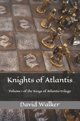 Knights of Atlantis by David Walker