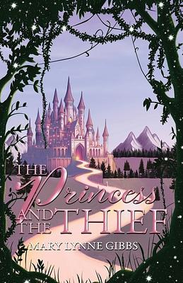 The Princess and the Thief by Mary Lynne Gibbs