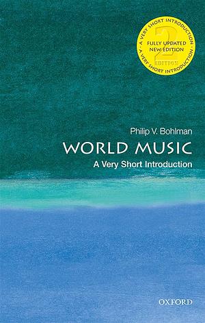 World Music: A Very Short Introduction by Philip V. Bohlman