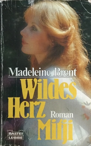 Wildes Herz Mitji by Madeleine Brent