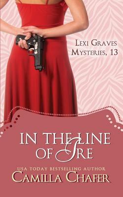 In the Line of Ire by Camilla Chafer