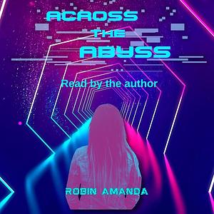 Across The Abyss by Robin Amanda