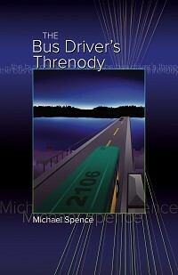The Bus Drivers Threnody by Michael Spence