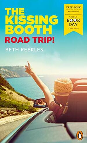 The Kissing Booth: Road Trip!: World Book Day 2020 by Beth Reekles
