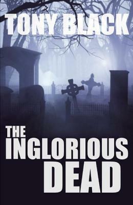 The Inglorious Dead by Tony Black