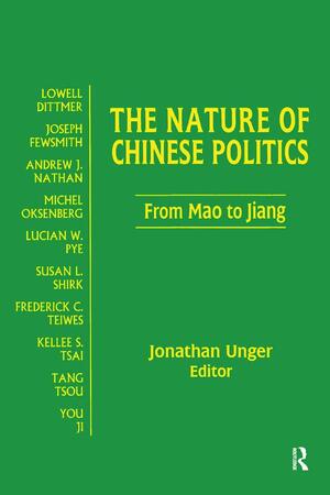 The Nature of Chinese Politics: From Mao to Jiang by Jonathan Unger