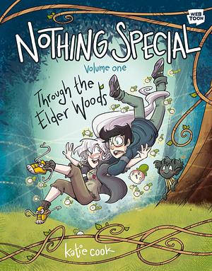 Nothing Special, Volume One: Through the Elder Woods by Katie Cook, Katie Cook