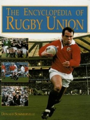 The Encyclopedia of Rugby Union by Donald Sommerville