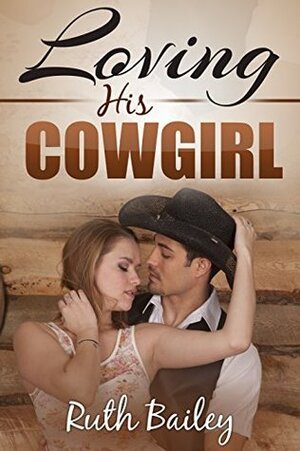Loving His Cowgirl by Ruth Bailey