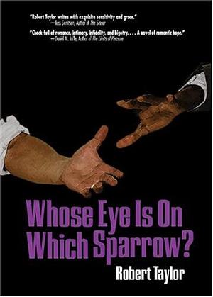 Whose Eye is on which Sparrow? by Robert Taylor