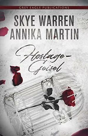 Hostage: Geisel by Skye Warren, Annika Martin