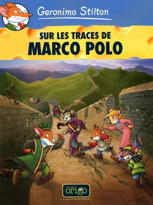 Sur les traces de Marco Polo - N° 4 by Geronimo Stilton