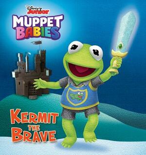 Kermit the Brave (Disney Muppet Babies) by Eric Shaw