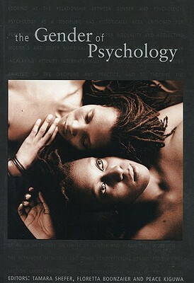 The Gender of Psychology by Floretta Boonzaier, Peace Kiguwa, Tamara Shefer