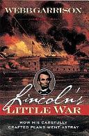 Lincoln's Little War by Webb B. Garrison