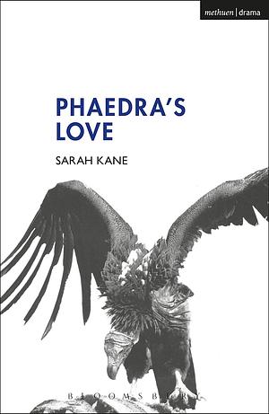 Phaedra's Love by Sarah Kane