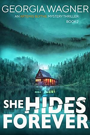 She Hides Forever by Georgia Wagner