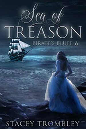 Sea of Treason by Stacey Trombley