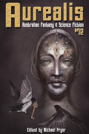 Aurealis #72 by Kim Solomon, Shane M. Brown, Michael Pryor, Peter Allert, Alex Stevenson, Aimée Lindorff, Steven H.K. Ma, Ashlee Jade, Anne-Marie Broughton