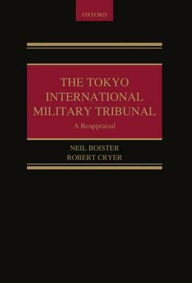 The Tokyo International Military Tribunal by Neil Boister, Robert Cryer