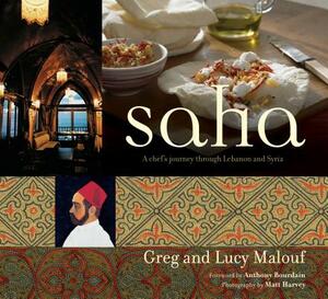 Saha: A Chef's Journey Through Lebanon and Syria by Greg Malouf, Lucy Malouf