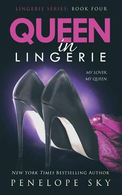 Queen in Lingerie by Penelope Sky