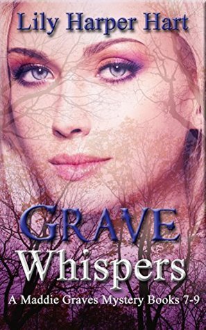 Grave Whispers: A Maddie Graves Mystery Books 7-9 by Lily Harper Hart