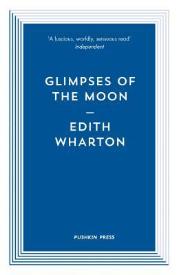 Glimpses of the Moon by Edith Wharton